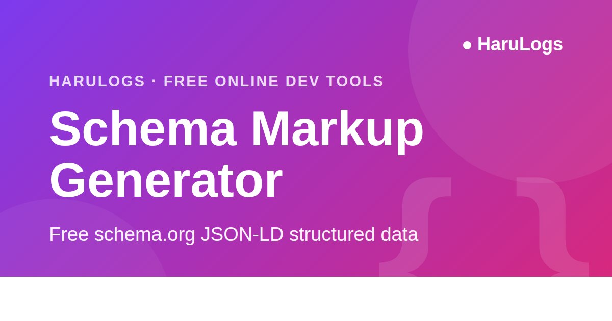 Schema Markup Generator | Free JSON-LD Structured Data - HaruLogs